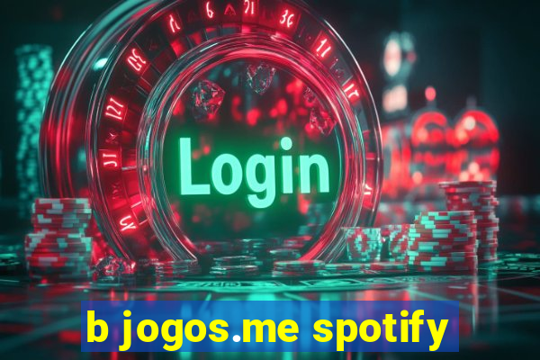 b jogos.me spotify